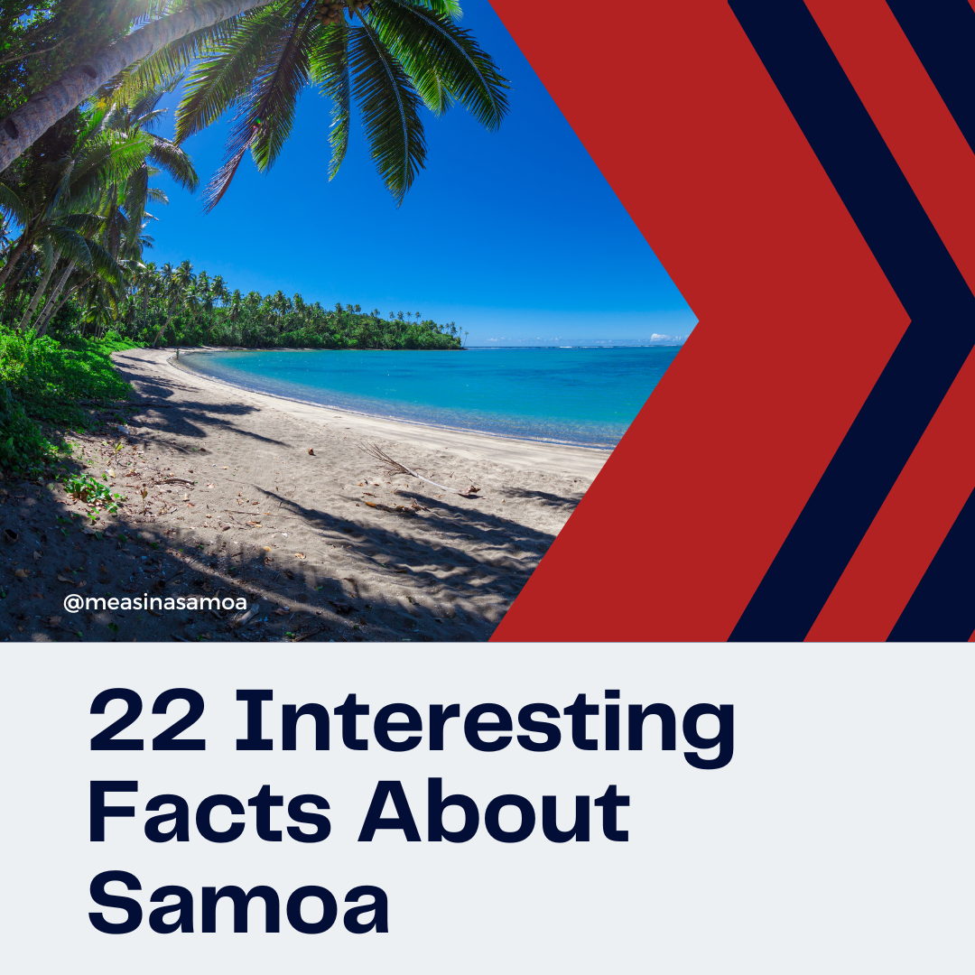 22 Interesting Facts About Samoa Measina Treasures Of Samoa