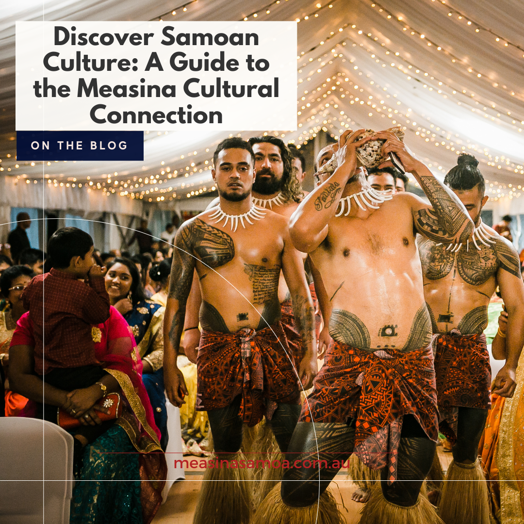 Discover Samoan Culture: A Guide to the Measina Cultural Connection ...