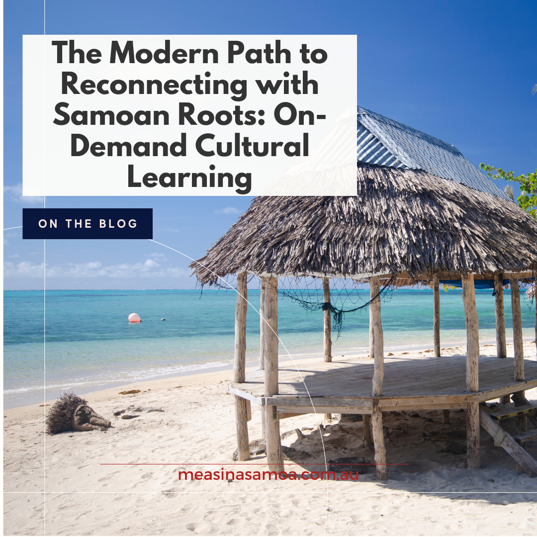 Samoan Roots The Modern Path to Reconnecting with Samoan Roots: On-Demand Cultural ...