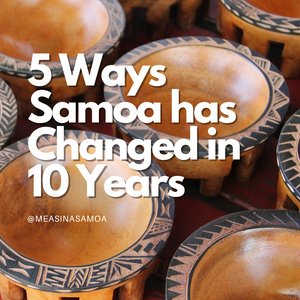 5 Ways Samoa has Changed in 10 Years