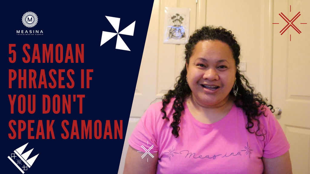 LEARN SAMOAN: 5 SAMOAN PHRASES IF YOU DON'T SPEAK SAMOAN