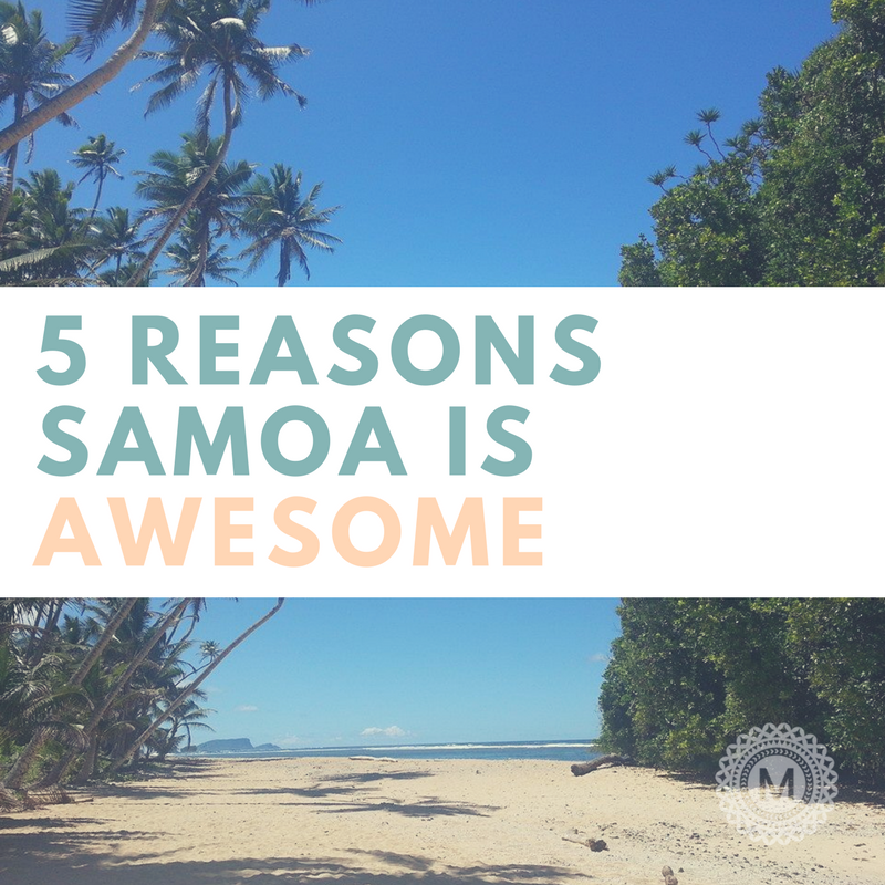 5 Reasons Samoa is Awesome