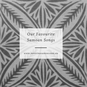 Our Favourite Samoan Songs